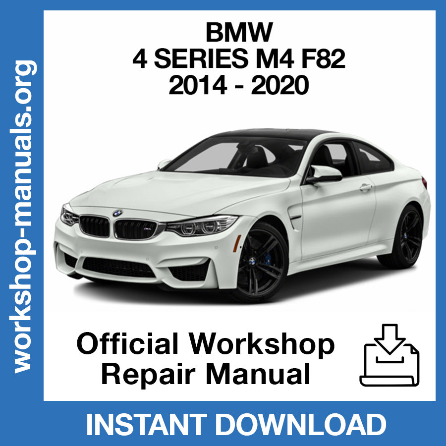 BMW M4 F82 (2014-2020) Official Workshop Repair Manual