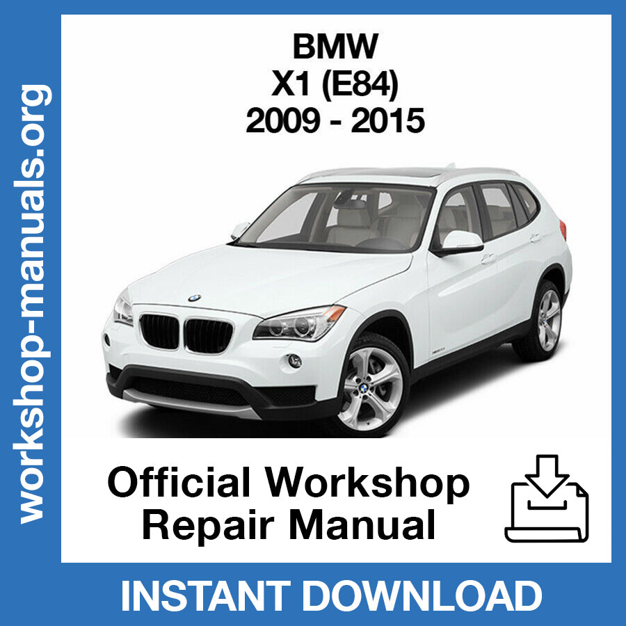 BMW X1 E84 (2009-2015) Official Workshop Repair Manual