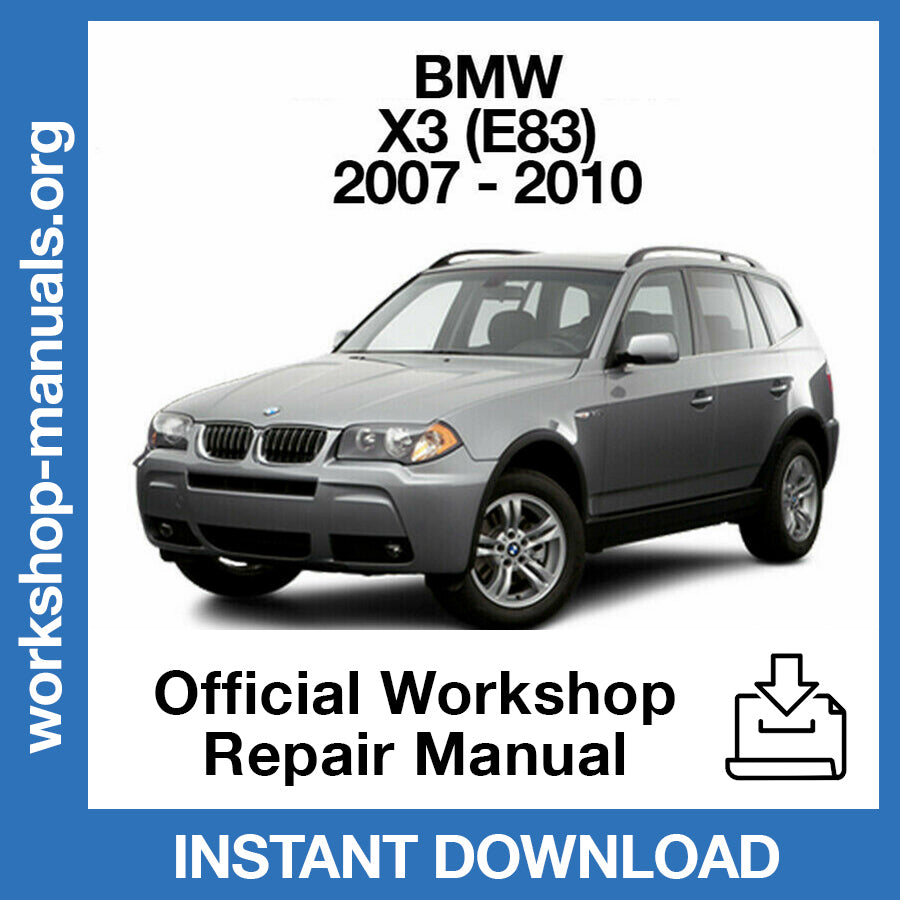 BMW X3 E83 (2007-2010) Official Workshop Repair Manual