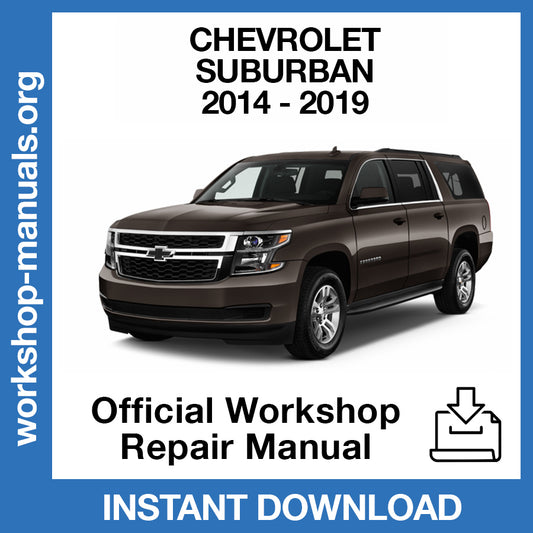 Chevrolet Suburban (2014-2019) Official Workshop Repair Manual