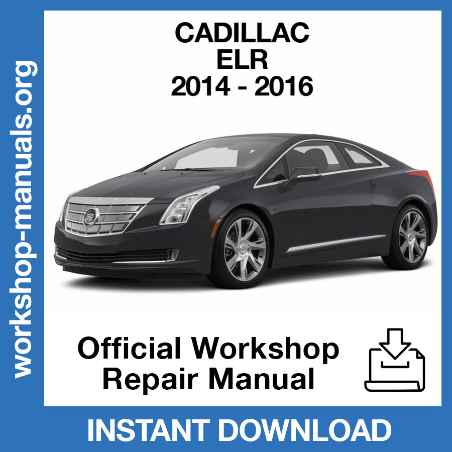 Cadillac ELR (2014-2016) Official Workshop Repair Manual