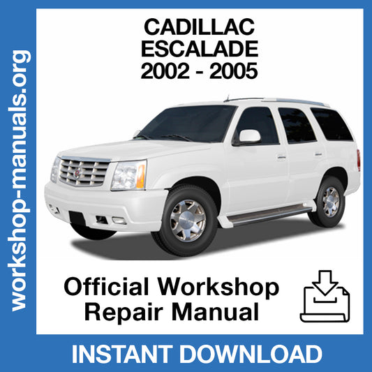 Cadillac Escalade (2002-2005) Official Workshop Repair Manual