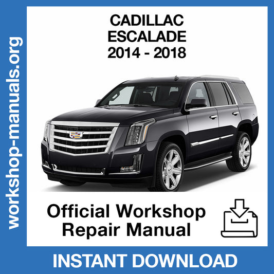 Cadillac Escalade (2014-2018) Official Workshop Repair Manual