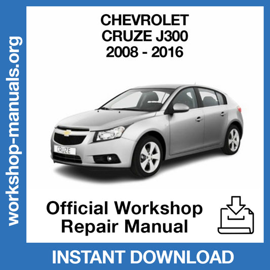 Chevrolet Cruze J300 (2008-2016) Official Workshop Repair Manual