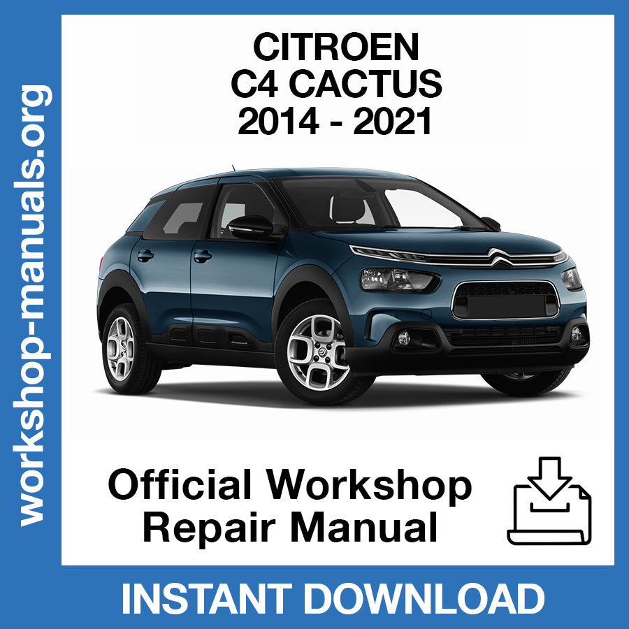 Citroen C4 Cactus (2014-2021) Official Workshop Repair Manual