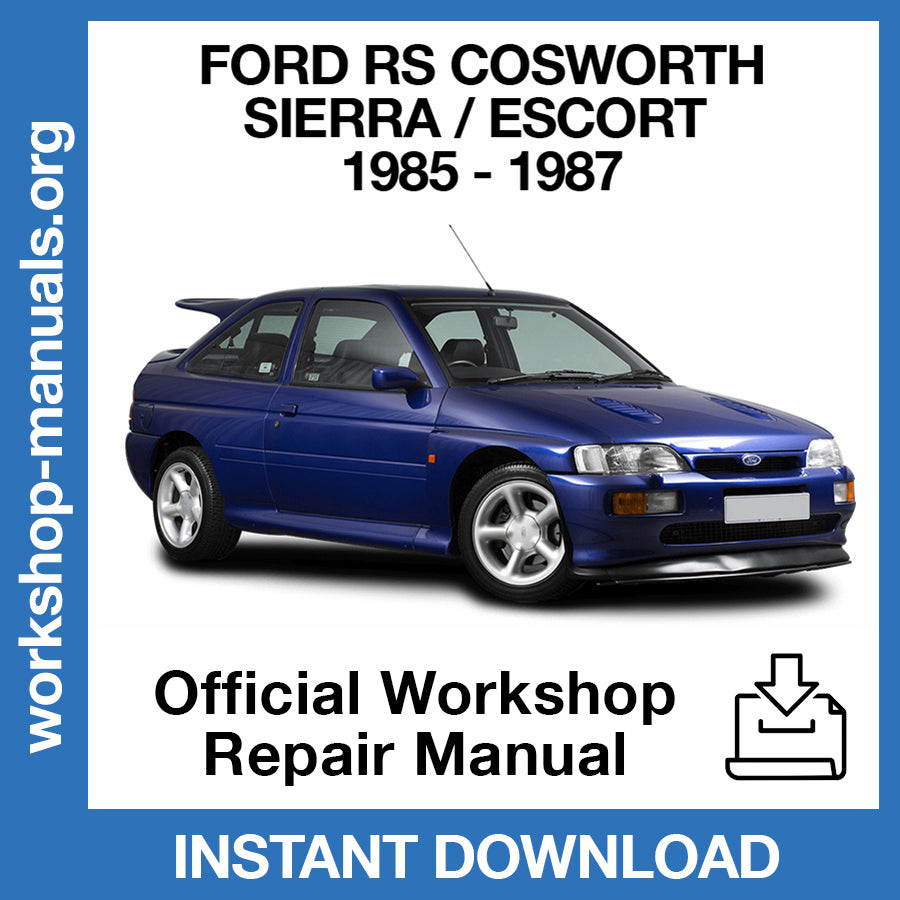 Ford Escort / Sierra RS Cosworth (1985-1987) Official Workshop Repair Manual