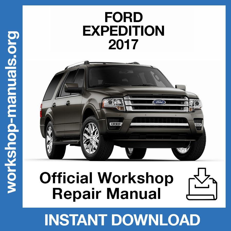 Ford Expedition (2017) Official Workshop Repair Manual