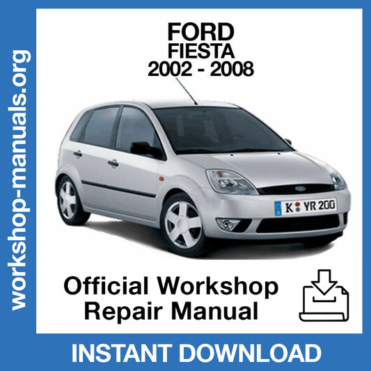 Ford Fiesta (2002-2008) Official Workshop Repair Manual