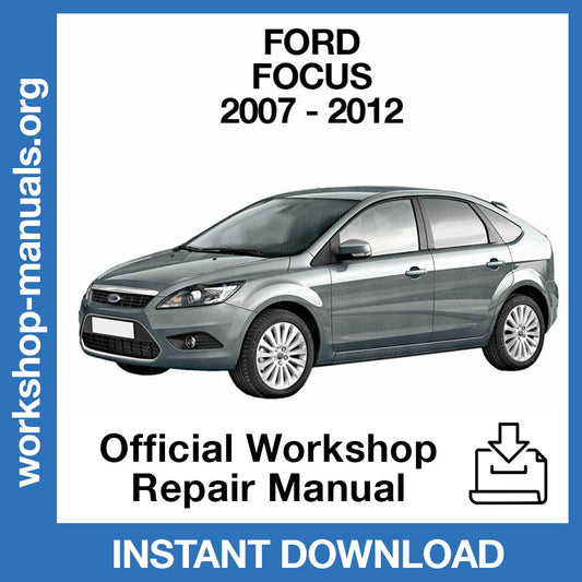 Ford Focus (2007-2012) Official Workshop Repair Manual