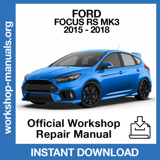 Ford Focus RS MK3 (2015-2018) Official Workshop Repair Manual