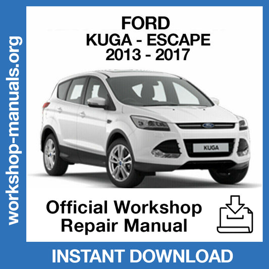 Ford Kuga - Escape (2013-2017) Official Workshop Repair Manual
