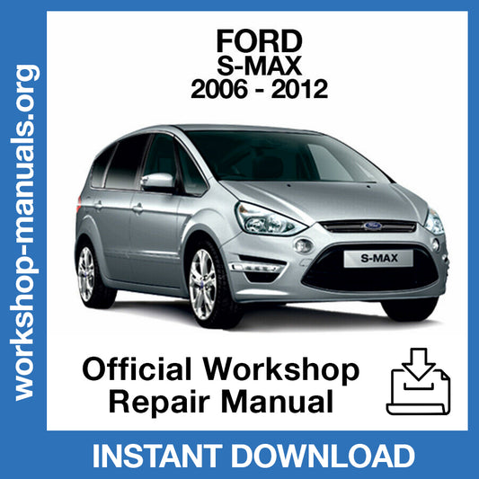 Ford S-Max (2006-2012) Official Workshop Repair Manual