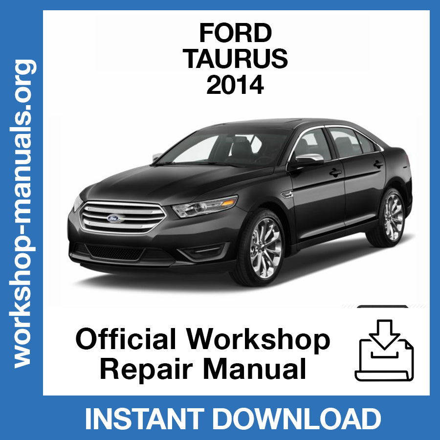 Ford Taurus (2014) Official Workshop Repair Manual