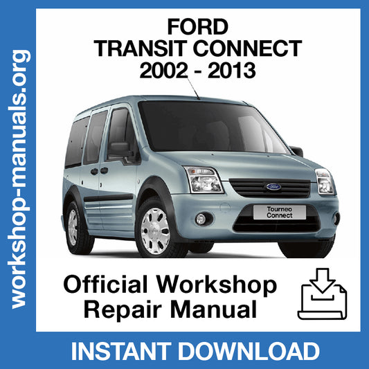 Ford Transit Connect (2002-2013) Official Workshop Repair Manual