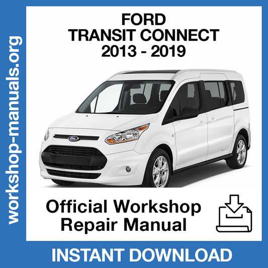 Ford Transit Connect (2013-2019) Official Workshop Repair Manual