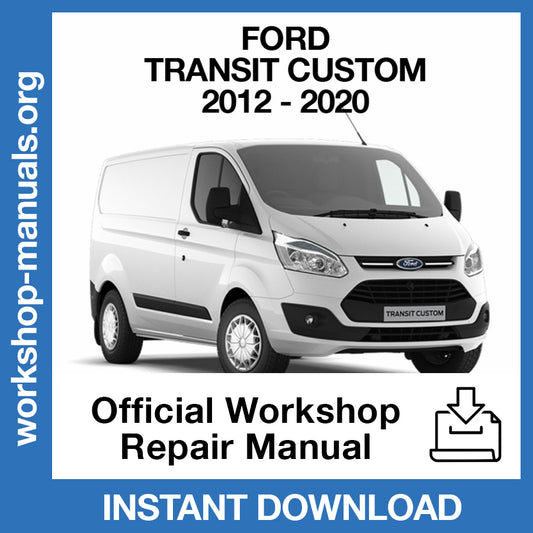 Ford Transit Custom (2012-2020) Official Workshop Repair Manual