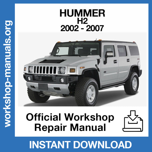 Hummer H2 (2002-2007) Official Workshop Repair Manual