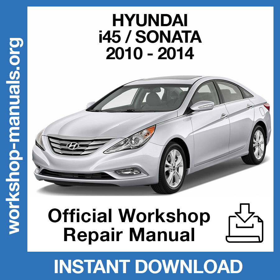 Hyundai i45 Sonata (2010-2014) Official Workshop Repair Manual