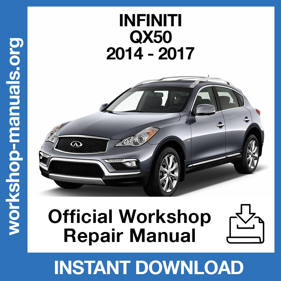 Infiniti QX50 JX50 (2014-2017) Official Workshop Repair Manual
