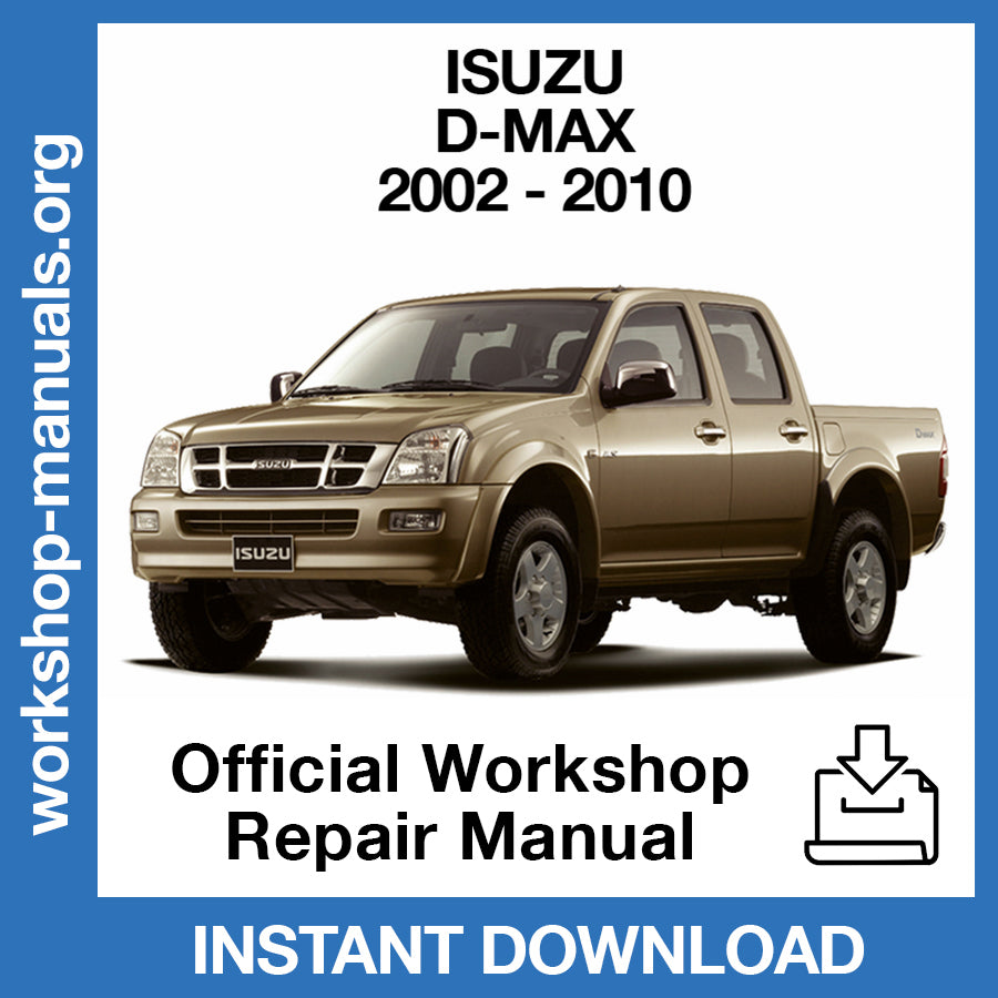 Isuzu D-Max (2002-2010) Official Workshop Repair Manual