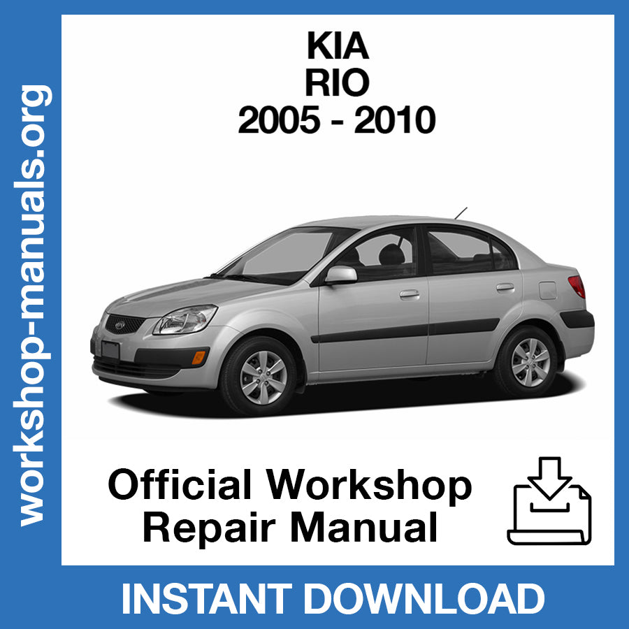 Kia Rio (2005-2010) Official Workshop Repair Manual
