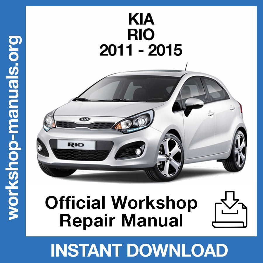Kia Rio (2011-2015) Official Workshop Repair Manual
