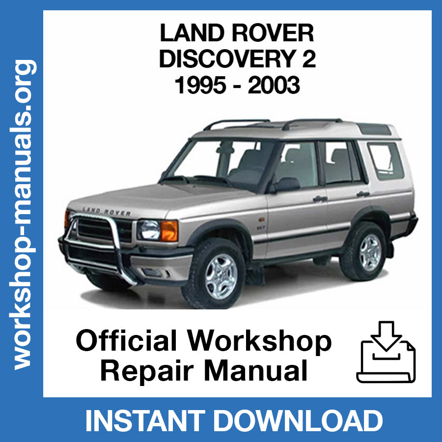 Land Rover Discovery 2 (1995-2003) Official Workshop Repair Manual