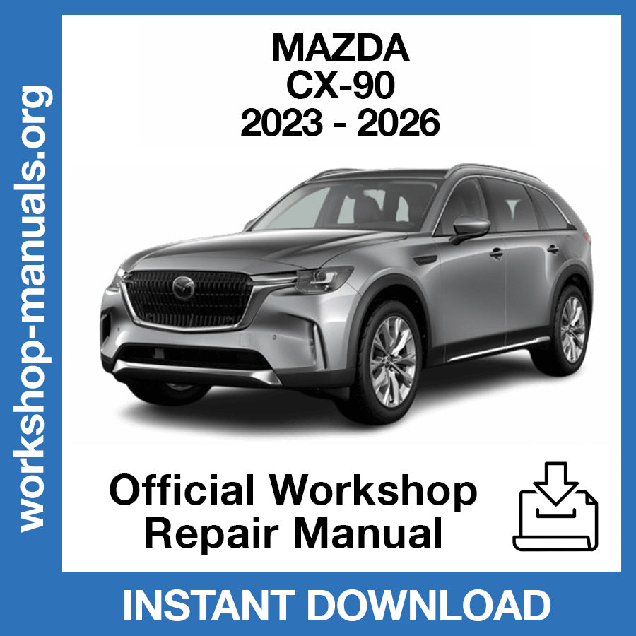 Mazda CX-90 (2023-2026) Official Workshop Repair Manual