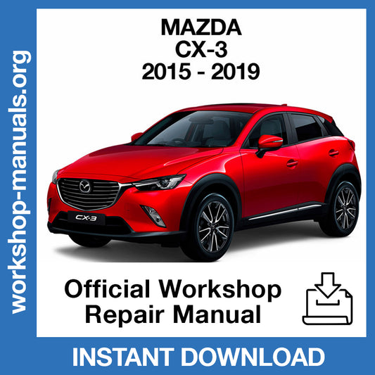 Mazda CX-3 (2015-2019) Official Workshop Repair Manual