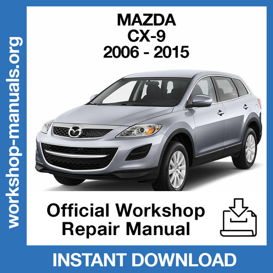 Mazda CX-9 (2006-2015) Official Workshop Repair Manual