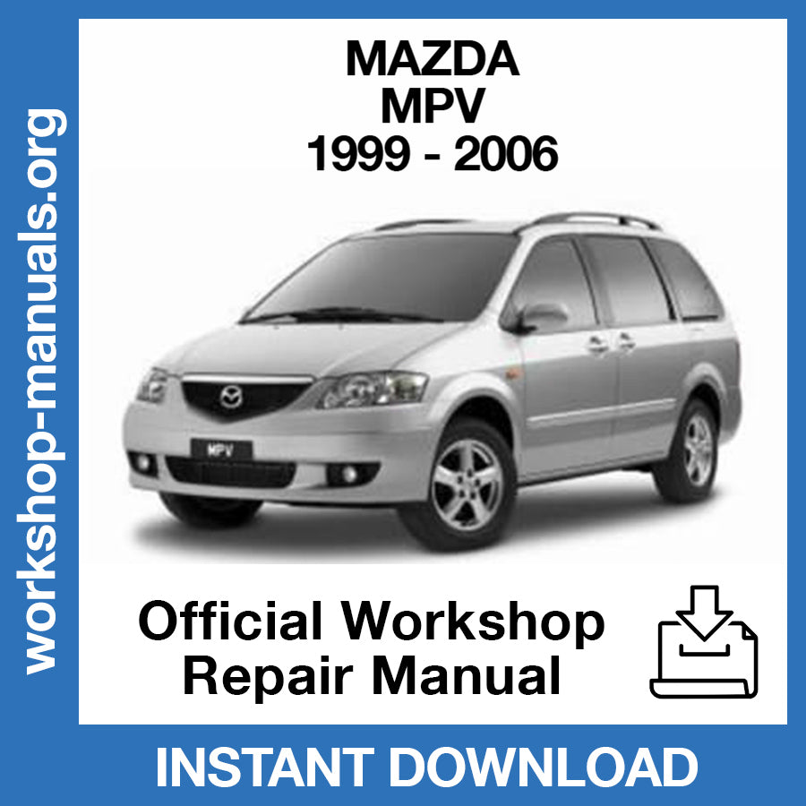 Mazda MPV (1999-2006) Official Workshop Repair Manual