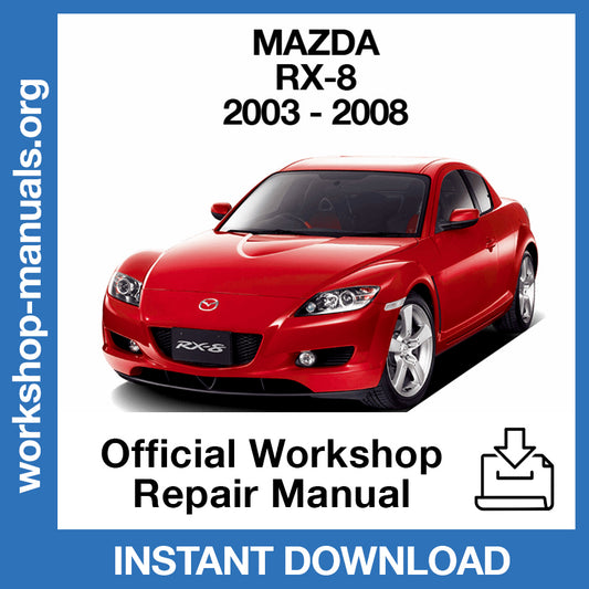 Mazda RX-8 (2003-2008) Official Workshop Repair Manual