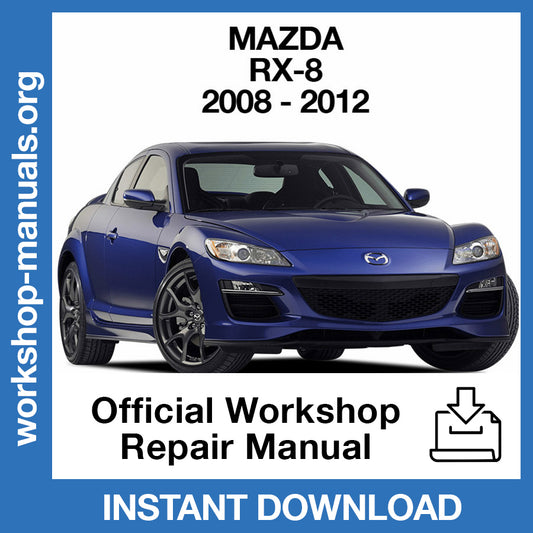 Mazda RX-8 (2008-2012) Official Workshop Repair Manual