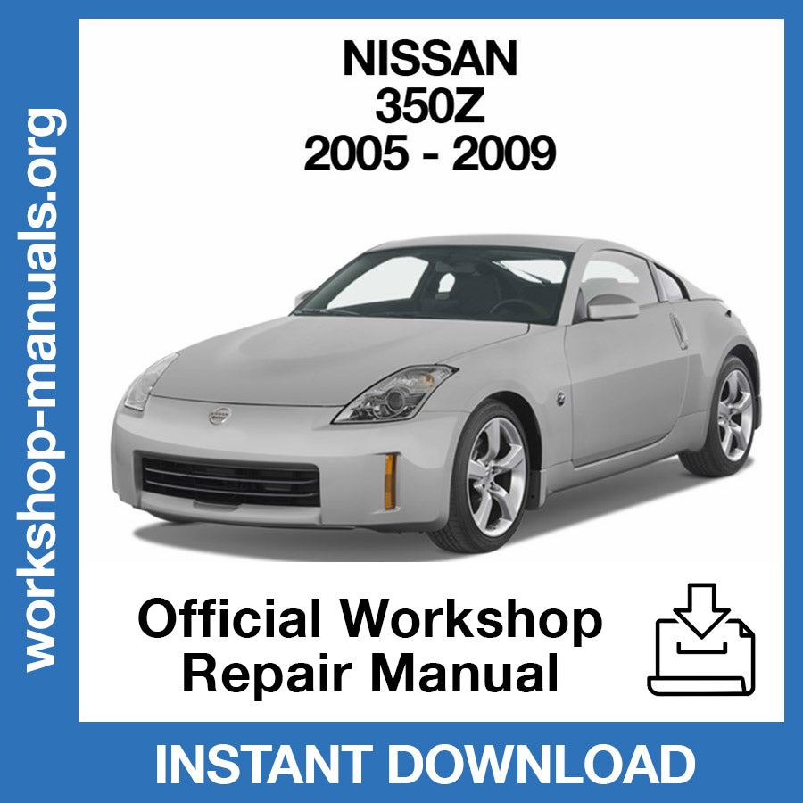 Nissan 350Z (2005-2009) Official Workshop Repair Manual