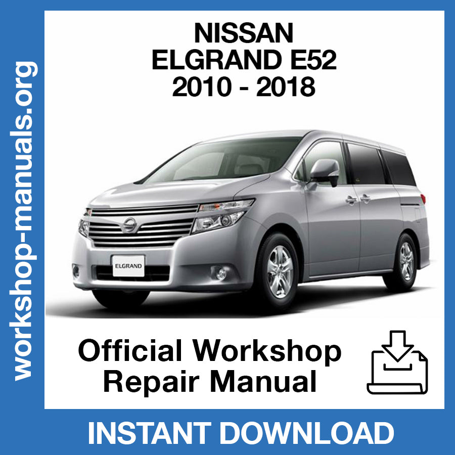Nissan Elgrand E52 (2010-2018) Official Workshop Repair Manual