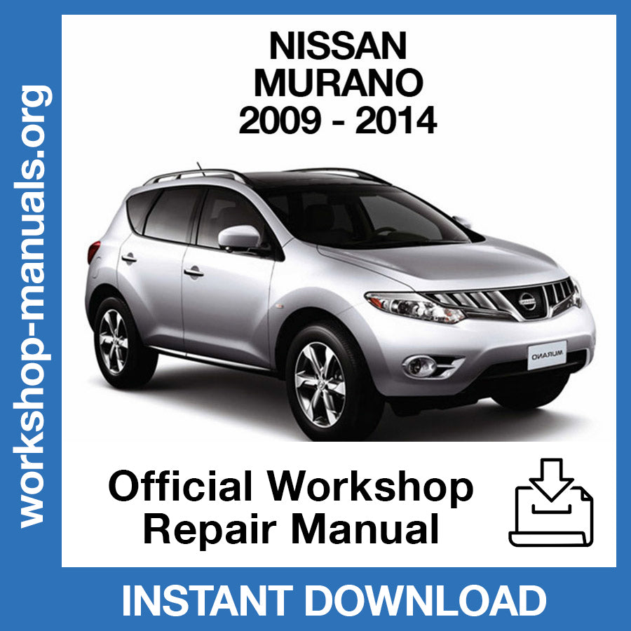 Nissan Murano Z51 (2009-2014) Official Workshop Repair Manual