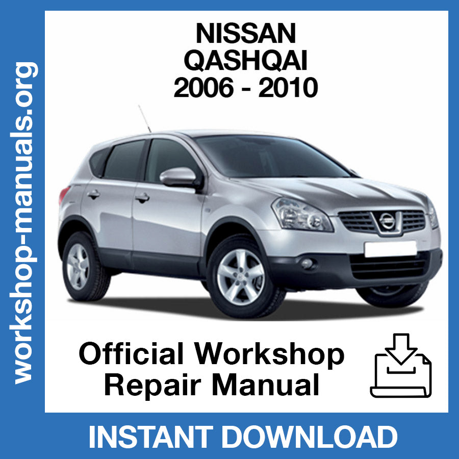 Nissan Qashqai J10 (2006-2010) Official Workshop Repair Manual