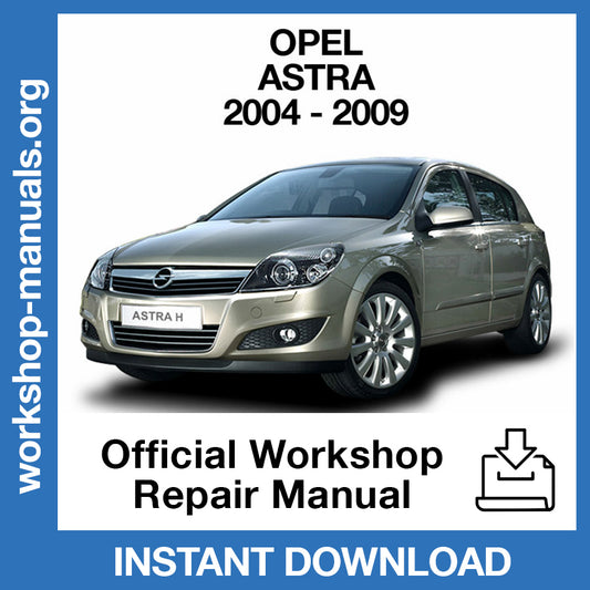 Opel Astra H (2004-2009) Official Workshop Repair Manual