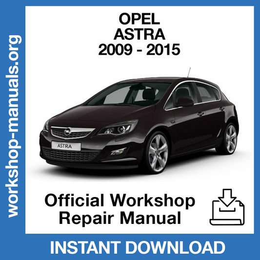 Opel Astra J (2009-2015) Official Workshop Repair Manual