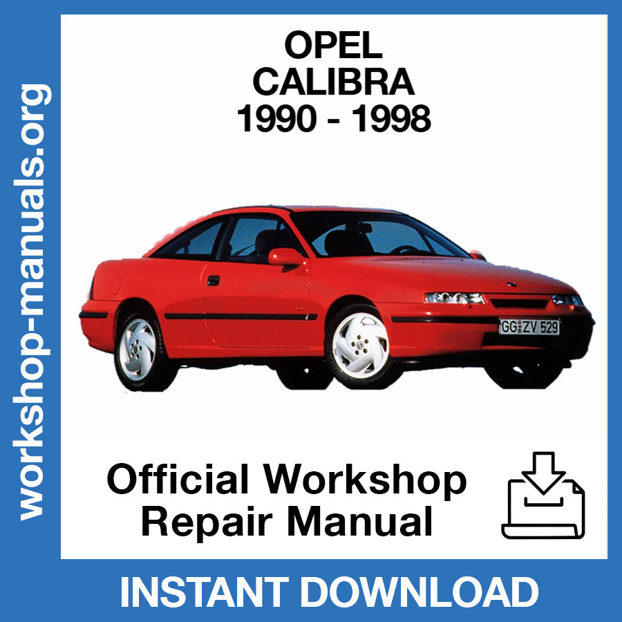 Opel Calibra (1990-1998) Official Workshop Repair Manual