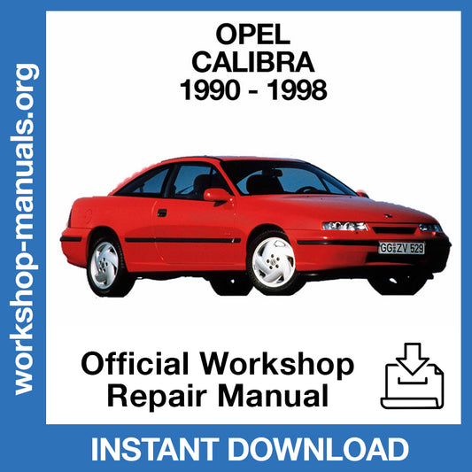 Opel Calibra (1990-1998) Official Workshop Repair Manual