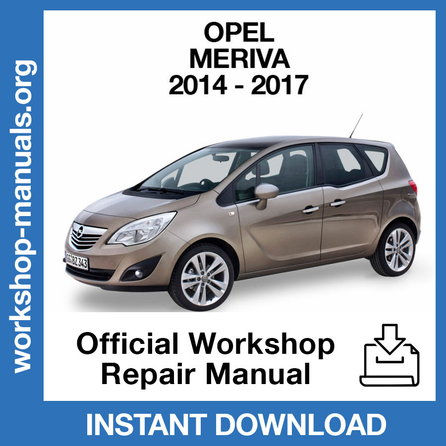 Opel Meriva B (2014-2017) Official Workshop Repair Manual
