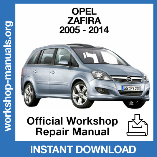 Opel Zafira B (2005-2014) Official Workshop Repair Manual