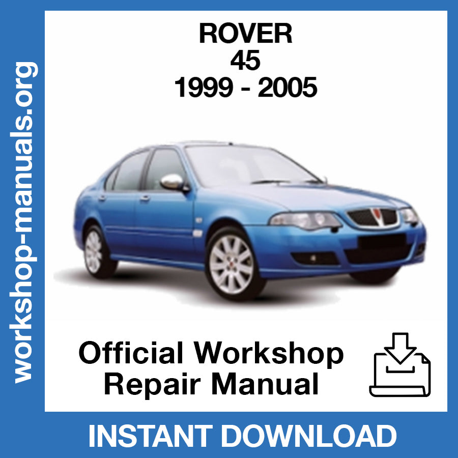 Rover 45 (1999-2005) Official Workshop Repair Manual
