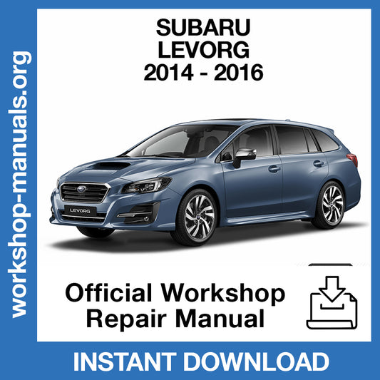 Subaru Levorg (2014-2016) Official Workshop Repair Manual
