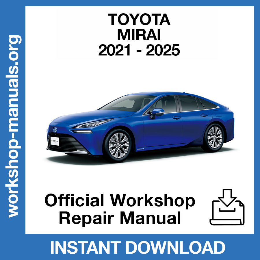 Toyota Mirai (2021-2025) Official Workshop Repair Manual