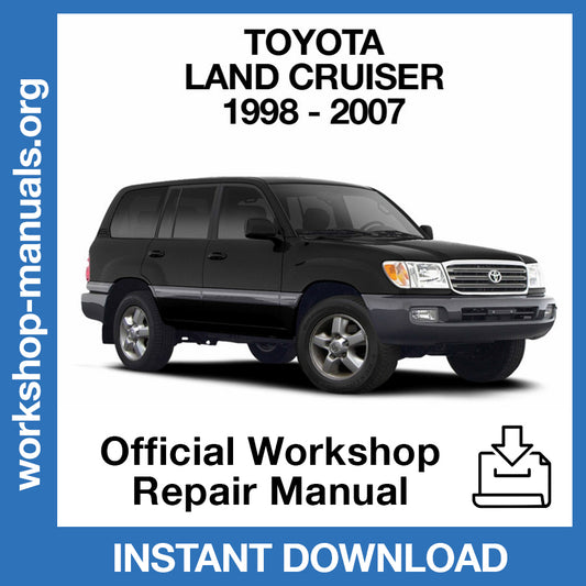 Toyota Land Cruiser J100 (1998-2007) Official Workshop Repair Manual