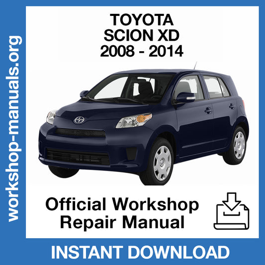 Toyota Scion XD (2008-2014) Official Workshop Repair Manual