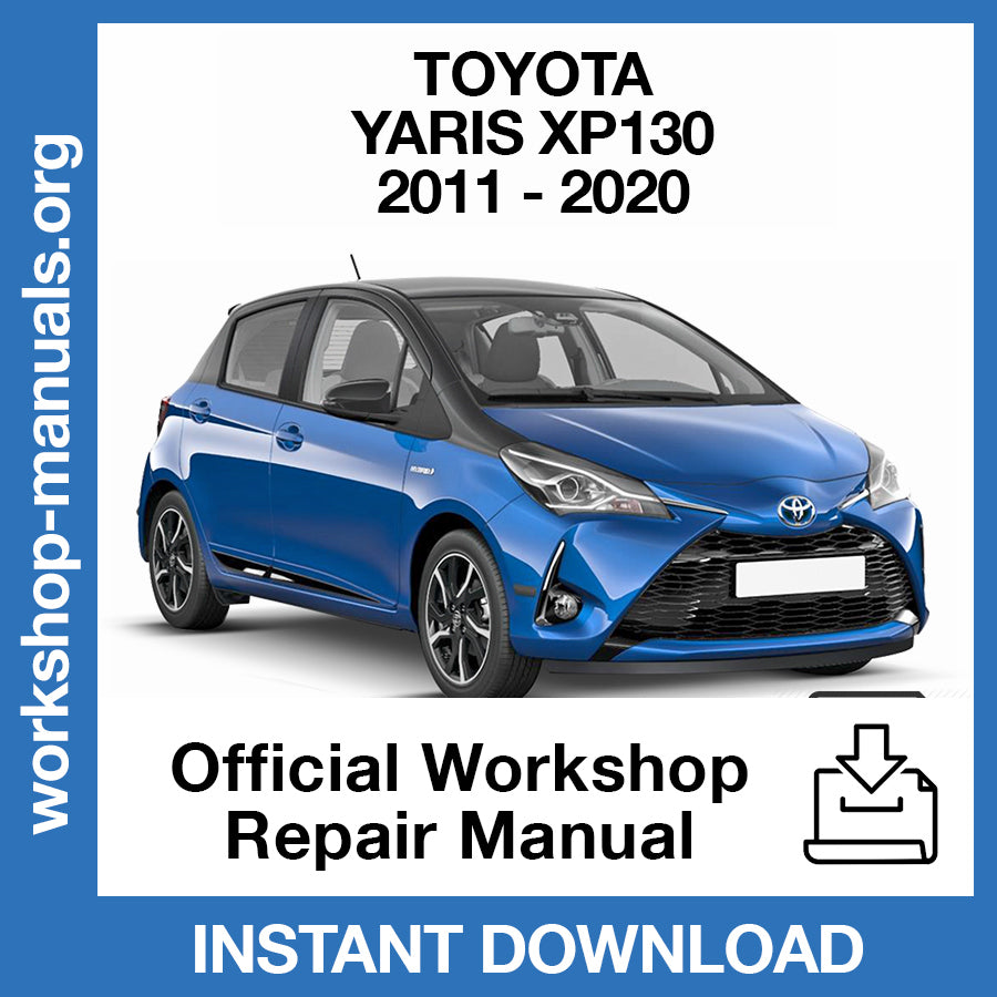 Toyota Yaris XP130 (2011-2020) Official Workshop Repair Manual