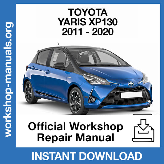 Toyota Yaris XP130 (2011-2020) Official Workshop Repair Manual